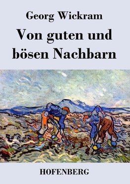 Von guten und bösen Nachbarn