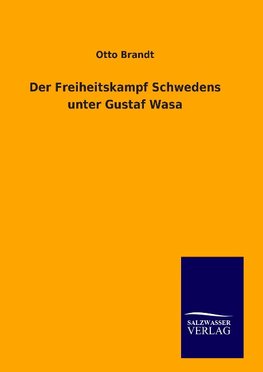 Der Freiheitskampf Schwedens unter Gustaf Wasa