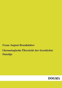 Chronologische Übersicht der Geschichte Danzigs