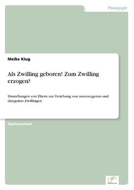 Als Zwilling geboren! Zum Zwilling erzogen?