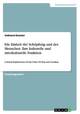 Die Einheit der Schöpfung und des Menschen. Ihre kulturelle und interkulturelle Funktion