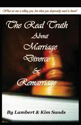 The Real Truth about Marriage, Divorce & Remarriage