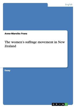 The women's suffrage movement in New Zealand