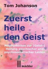 Zuerst heile den Geist