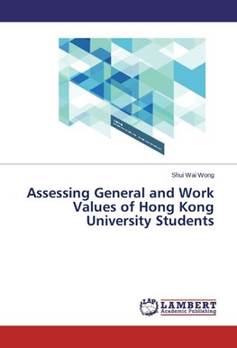 Assessing General and Work Values of Hong Kong University Students