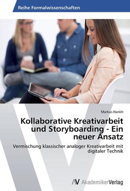 Kollaborative Kreativarbeit und Storyboarding - Ein neuer Ansatz