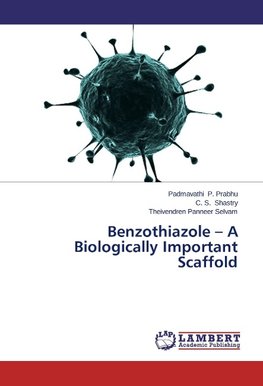 Benzothiazole - A Biologically Important Scaffold