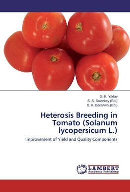 Heterosis Breeding in Tomato (Solanum lycopersicum L.)