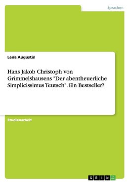 Hans Jakob Christoph von Grimmelshausens "Der abentheuerliche Simplicissimus Teutsch". Ein Bestseller?