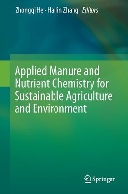 Applied Manure and Nutrient Chemistry for Sustainable Agriculture and Environment