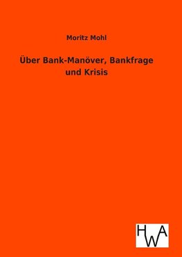 Über Bank-Manöver, Bankfrage und Krisis