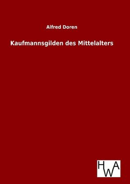 Kaufmannsgilden des Mittelalters