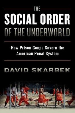 Skarbek, D: The Social Order of the Underworld