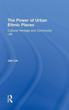 Lin, J: Power of Urban Ethnic Places