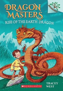 Rise of the Earth Dragon: A Branches Book (Dragon Masters #1): Volume 1