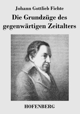 Die Grundzüge des gegenwärtigen Zeitalters