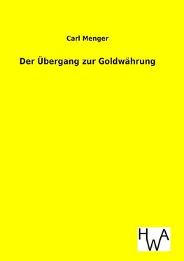 Der Übergang zur Goldwährung