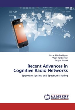 Recent Advances in Cognitive Radio Networks