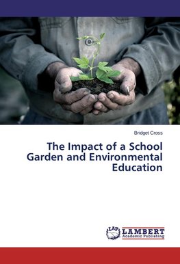 The Impact of a School Garden and Environmental Education