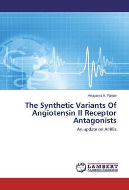 The Synthetic Variants Of Angiotensin II Receptor Antagonists