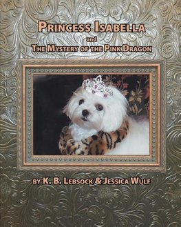 Princess Isabella and the Mystery of the Pink Dragon