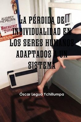 La Perdida de Individualidad En Los Seres Humanos Adaptados a Un Sistema