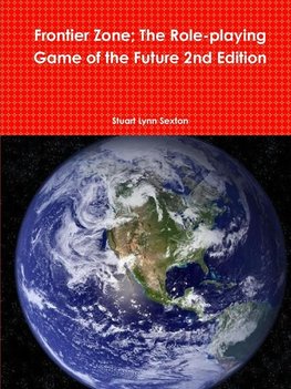 Frontier Zone; The Role-Playing Game of the Future 2nd Edition