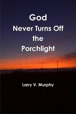 God Never Turns Off the Porchlight