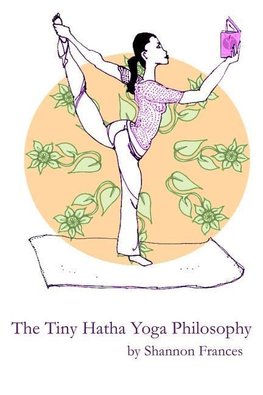 The Tiny Hatha Yoga Philosophy