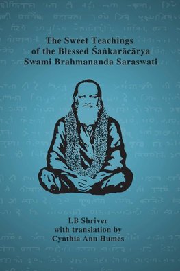 The Sweet Teachings of the Blessed Sankaracarya Swami Brahmananda Saraswati