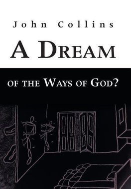 A Dream of the Ways of God?