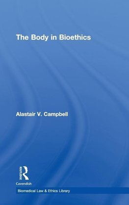 Campbell, A: Body in Bioethics