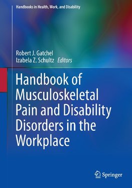 Handbook of Musculoskeletal Pain and Disability Disorders in the Workplace