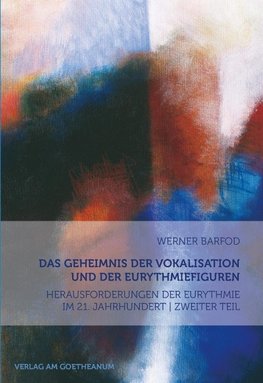 Das Geheimnis der Vokalisation und der Eurythmiefiguren