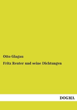 Fritz Reuter und seine Dichtungen