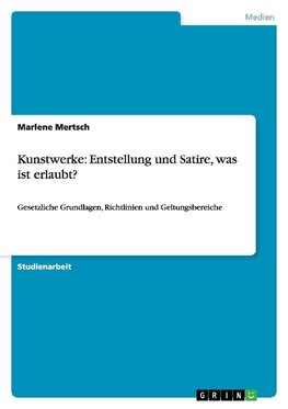 Kunstwerke: Entstellung und Satire, was ist erlaubt?