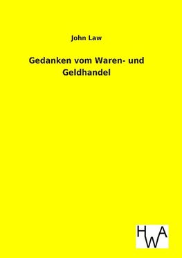 Gedanken vom Waren- und Geldhandel