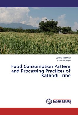 Food Consumption Pattern and Processing Practices of Kathodi Tribe