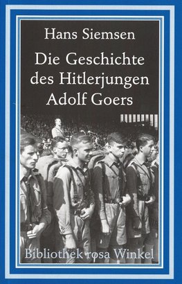 Die Geschichte des Hitlerjungen Adolf Goers