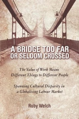 A   Bridge Too Far or Seldom Crossed