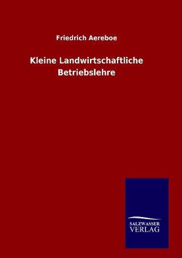 Kleine Landwirtschaftliche Betriebslehre