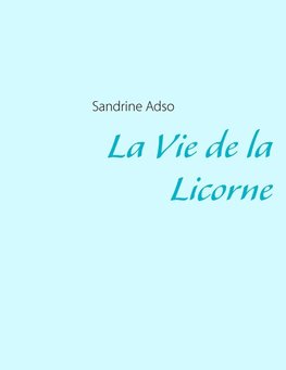 La Vie de la Licorne