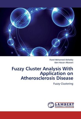 Fuzzy Cluster Analysis With Application on Atherosclerosis Disease