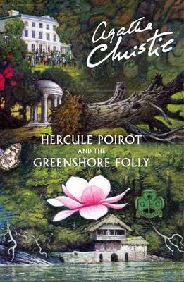 Hercule Poirot and the Greenshore Folly