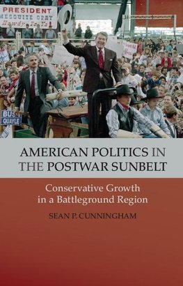 Cunningham, S: American Politics in the Postwar Sunbelt