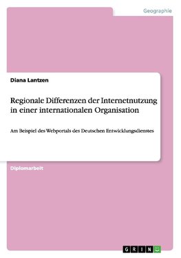 Regionale Differenzen der Internetnutzung in einer internationalen Organisation