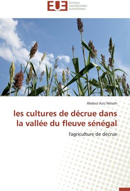 les cultures de décrue dans la vallée du fleuve sénégal