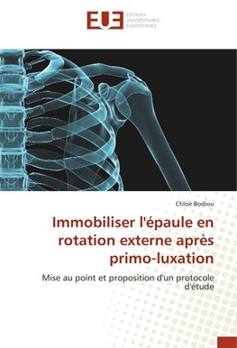 Immobiliser l'épaule en rotation externe après primo-luxation