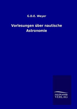 Vorlesungen über nautische Astronomie