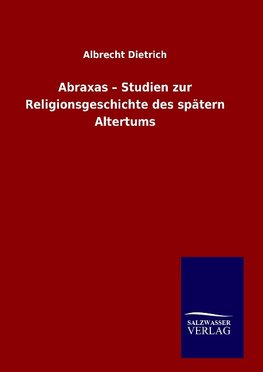 Abraxas - Studien zur Religionsgeschichte des spätern Altertums